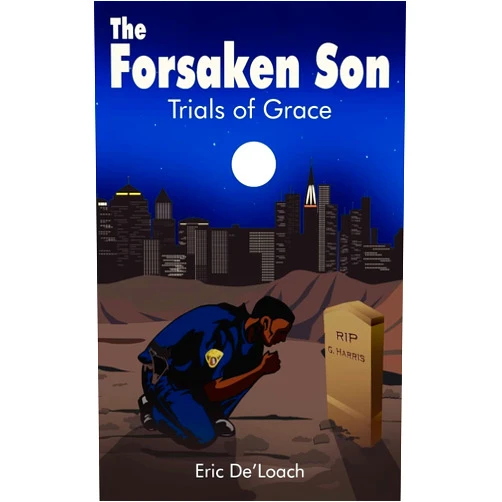 By Eric DeLoach (Author) The Forsaken Son: Trials of Grace