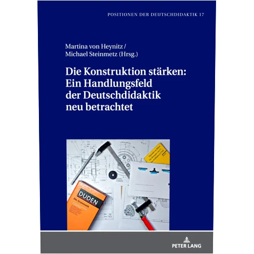 German Edition by Martina von Heynitz (Author) Die Konstruktion stärken: Ein Handlungsfeld der Deutschdidaktik neu betrachtet (Positionen der Deutschdidaktik) (German Edition)