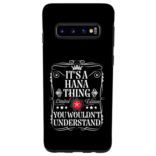 Funny Vintage Hana Name T-Shirts And Gifts Galaxy S10 Hana Name Its A Hana Thing You Wouldn't Understand Case