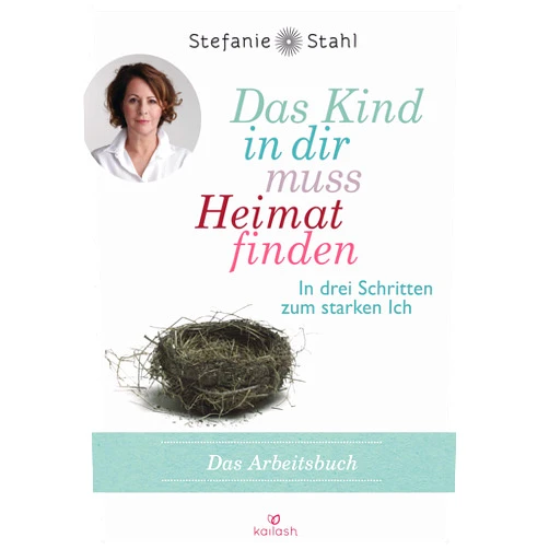 German Edition by Stefanie Stahl (Author) Das Kind in dir muss Heimat finden: In drei Schritten zum starken Ich – das Arbeitsbuch