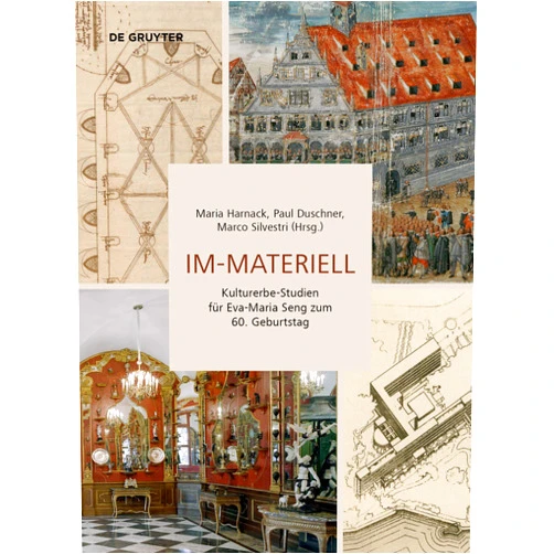 Maria Harnack,Paul Duschner,Marco Silvestri Im-Materiell: Kulturerbe-Studien für Eva-Maria Seng zum 60. Geburtstag (German Edition)
