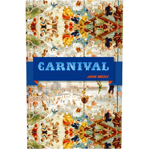 Jason Bredle Carnival (Akron Series in Poetry)