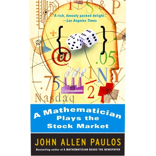 By John Allen Paulos (Author) A Mathematician Plays The Stock Market