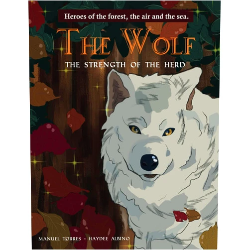 Manuel Alejandro Torres Herbonnieri,Haydee Andreina Albino Farreras THE WOLF: The strength of the herd