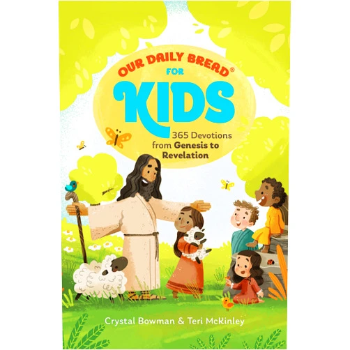 Crystal Bowman,Teri McKinley Our Daily Bread for Kids: 365 Devotions from Genesis to Revelation, Volume 2 (A Children’s Daily Devotional for Girls and Boys Ages 6-10)
