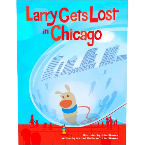By Michael Mullin (Author), John Skewes (Author, Illustrator) Larry Gets Lost in Chicago