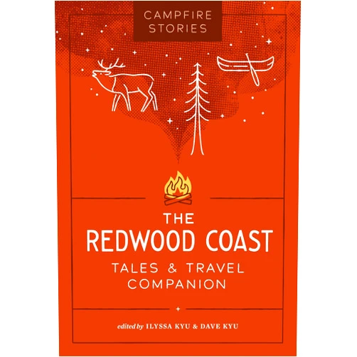 By Ilyssa Kyu (Editor), Dave Kyu (Editor) Campfire Stories: The Redwood Coast