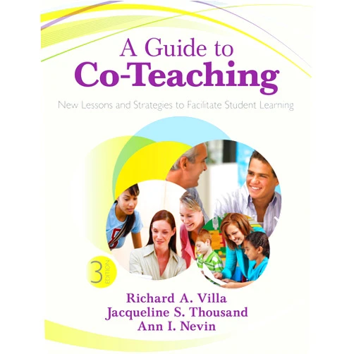 Richard A. Villa,Jacqueline S. Thousand,Ann I. Nevin A Guide to Co-Teaching: New Lessons and Strategies to Facilitate Student Learning