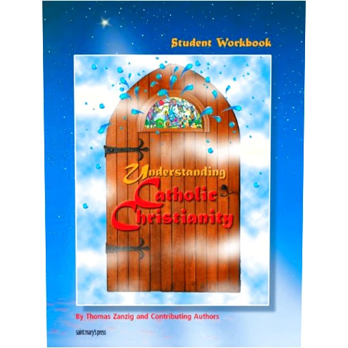Thomas Zanzig Understanding Catholic Christianity: (Student Workbook)