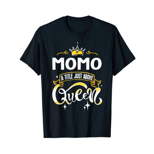 Grandmother Gift for Grandma Gift for Her Granny Funny Momo Title Above Queen Gift for Grandma T-Shirt