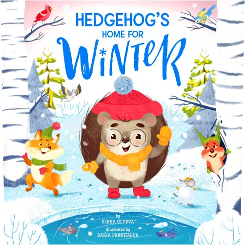 Elena Ulyeva,Clever Publishing,Daria Parkhaeva Hedgehog's Home for Winter (Clever Storytime)