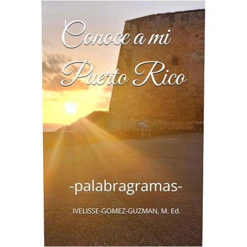IVELISSE GOMEZ-GUZMAN M. Ed. Conoce a mi Puerto Rico (Spanish Edition)