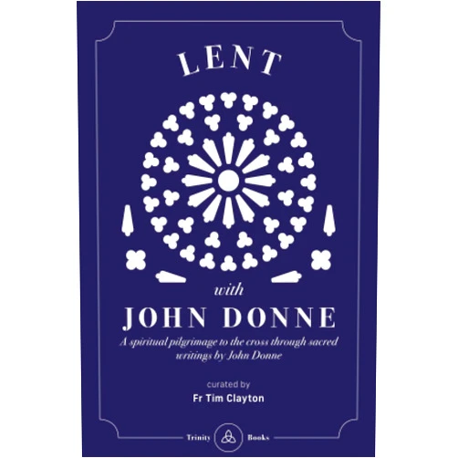John Donne,Tim Clayton,Alex Miller,Peter Whitten Lent with John Donne