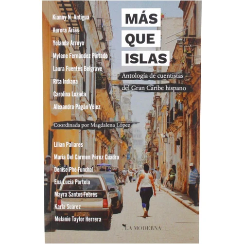 Spanish Edition by Kianny N. Antigua (Author), Aurora Arias (Author), Yolanda Arroyo (Author), Mylene Fernández Pintado (Author), Laura Fuentes Belgrave (Author), Rita Indiana (Author), Carolina Lozada (Author), Alexandra Pagán Vélez (Author), Lilián Pallares (Author), María del Carmen Pérez Cuadra (Author), Denise Phé-Funchal (Author), Ena Lucía Portela (Author), Mayra Santos-Febres (Author), Karla Suárez (Author), Melanie Taylor Herrera (Author) & 11 more Mas que islas