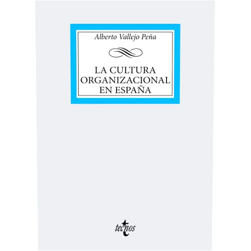 Spanish Edition by Alberto Vallejo Peña (Author), Antonio Lucas Marín (Contributor) La cultura organizacional en España