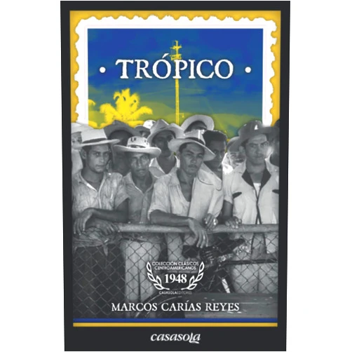 Marcos Carías Reyes Trópico (Spanish Edition)