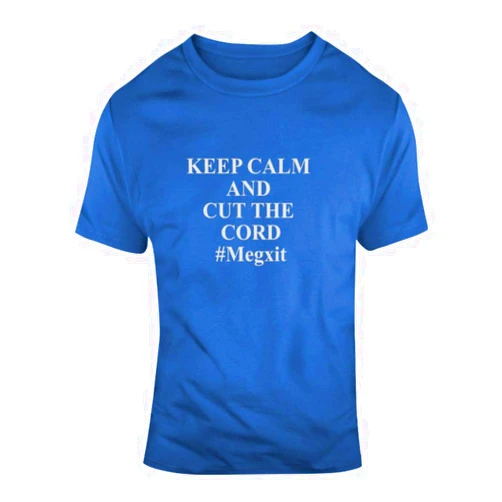 Smokinhotteez Keep Calm and Cut The Cord #megxit Prince Harry and Mehgan Leave The Royal Family T Shirt