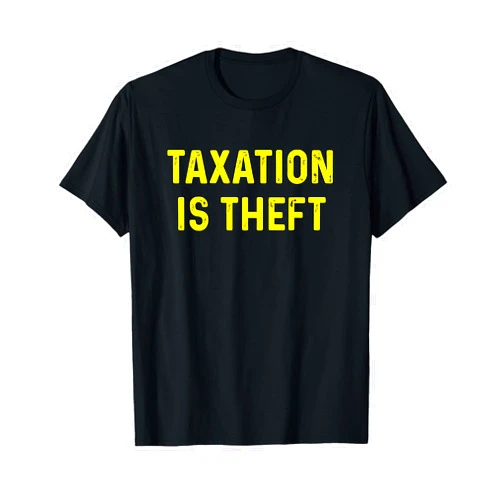 Liberty Swag Taxation is Theft Libertarian Voluntaryist Ancap Liberty T-Shirt