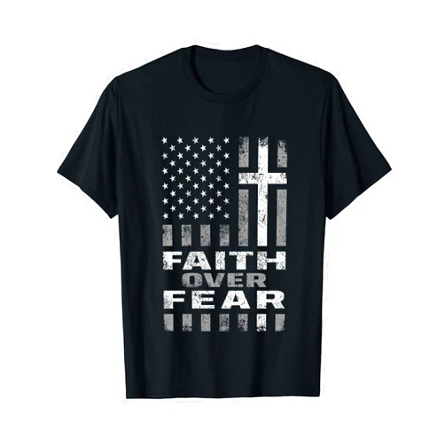 Faith Over Fear Christian Inspirational Graphic Faith Over Fear Christ Christian Cross US USA American Flag T-Shirt