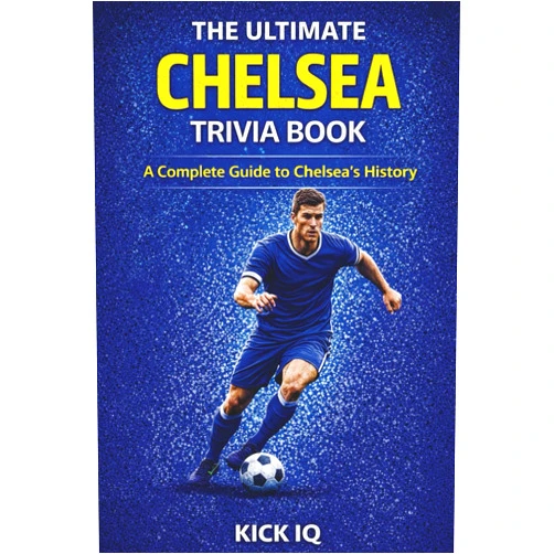 Kick IQ The Ultimate Chelsea Trivia Book: A Complete Guide to Chelsea History with 150+ Challenging Questions