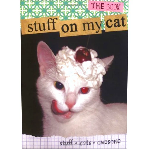 By Mario Garza (Author) Stuff on My Cat: The Book