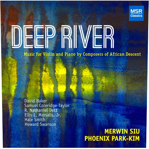 Phoenix Park-Kim (Artist), Merwin Siu (violin) (Artist), David Baker Jr. (Composer), Samuel Coleridge-Taylor (Composer), Nathaniel R. Dett (Composer), Ellis L. Marsalis Jr. (Composer), Hale Smith (Composer), Howard Swanson (Composer) & 5 more Format: Audio CD Deep River - Music for Violin and Piano by Composers of African Descent | Baker, Coleridge-Taylor, Dett, Marsalis, Smith and Swanson