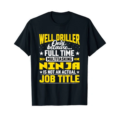 Gifts Shirt for Well Driller Co. Funny Well Driller Job Title T-Shirt