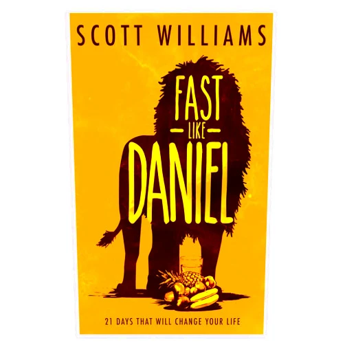 By Scott Williams (Author) Fast Like Daniel: 21 Days That Will Change Your Life