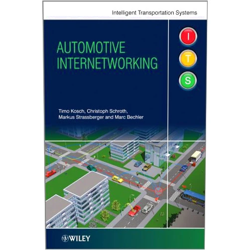 By Timo Kosch (Author), Christoph Schroth (Author), Markus Strassberger (Author), Marc Bechler (Author) & 1 more Format: Kindle Edition Automotive Internetworking (Intelligent Transport Systems Book 5)