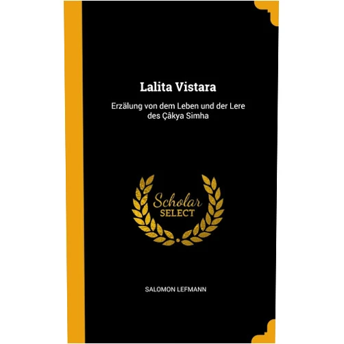 Salomon Lefmann Lalita Vistara: Erzälung von dem Leben und der Lere des Çâkya Simha