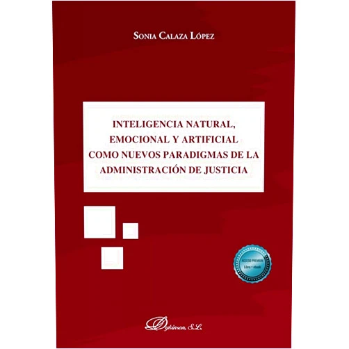 Sonia Calaza López Inteligencia natural, emocional y artificial como nuevos paradigmas de la administración de justicia