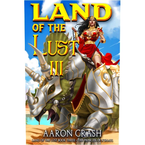 By Aaron Crash (Author), Aaron Crash (Author) Format: Kindle Edition The Princess of K'Shaul (Land of the Lust Book 3)