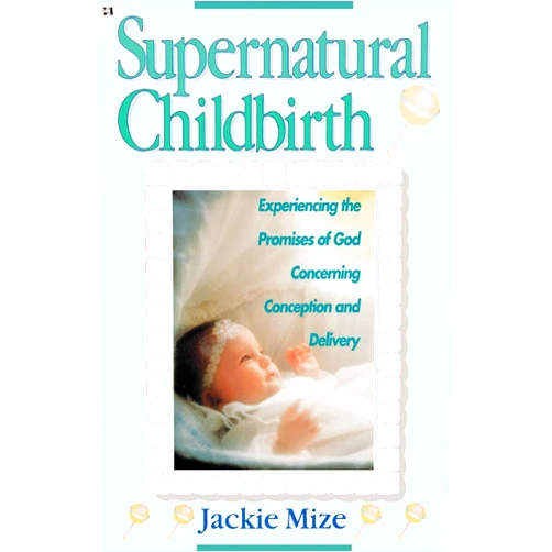 Jackie Mize Supernatural Childbirth