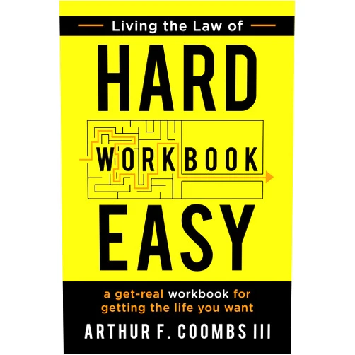 By Arthur F. Coombs III (Author), Art Coombs (Author) Format: Kindle Edition Living the Law of Hard Easy Workbook: A Get-Real Workbook for Getting the Life You Want