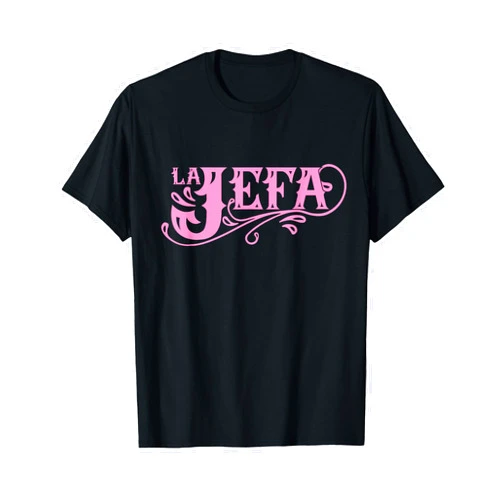 La Jefa The Boss Funny Shop La Jefa The Boss in Spanish Funny Mexican Quote T-Shirt