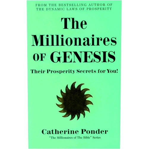 Catherine Ponder The Millionaires of Genesis: Their Prosperity Secrets for You! (The Millionaires of the Bible Series)