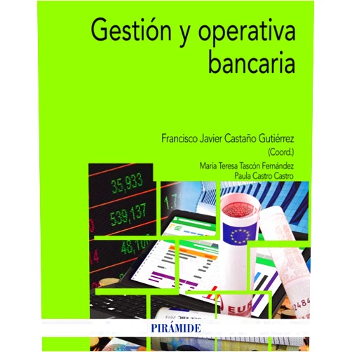 Spanish Edition by Francisco Javier Castaño Gutiérrez (Author), María Teresa Tascón Fernández (Author), Paula Castro Castro (Author) & 1 more Gestión y operativa bancaria