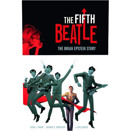 Vivek J. Tiwary,Andrew C Robinson The Fifth Beatle: The Brian Epstein Story Limited Edition