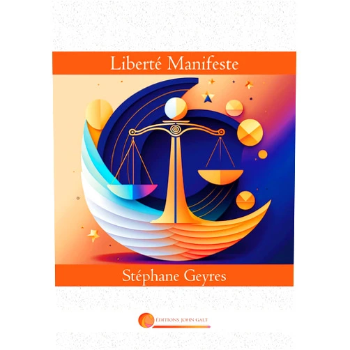French Edition by Stéphane Geyres (Author) Liberté Manifeste