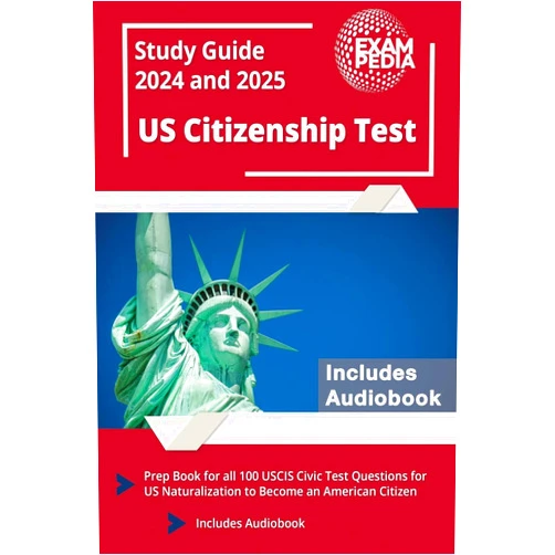 Exampedia US Citizenship Test Study Guide 2024 and 2025: Prep Book for all 100 USCIS Civic Test Questions for US Naturalization to Become an American Citizen [Includes Audiobook]