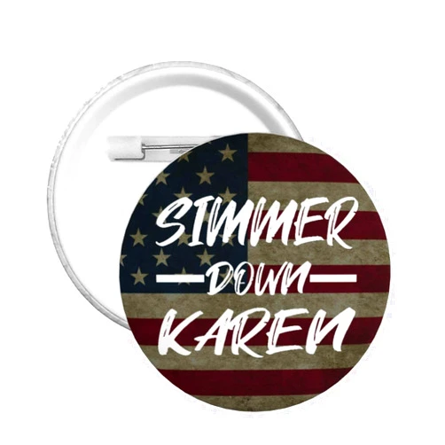 SwpWab Simmer Down Karen Exquisite Round Badge 1.8 Inches Button Pins Badges Brooch For Women Men