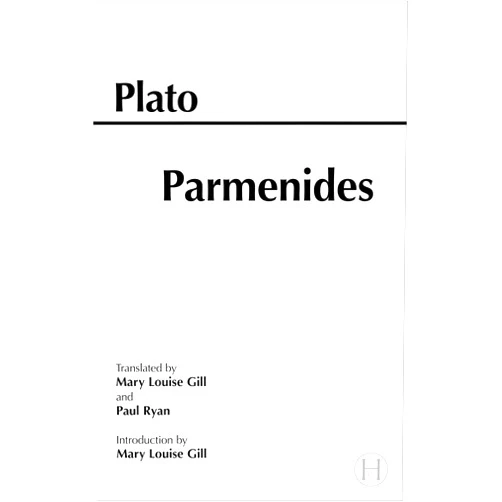 By Plato (Author), Mary Louise Gill (Translator), Paul Ryan (Translator) & 0 more Parmenides (Hackett Classics)