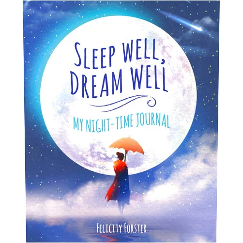 Felicity Forster Sleep Well, Dream Well: My Night-time Journal