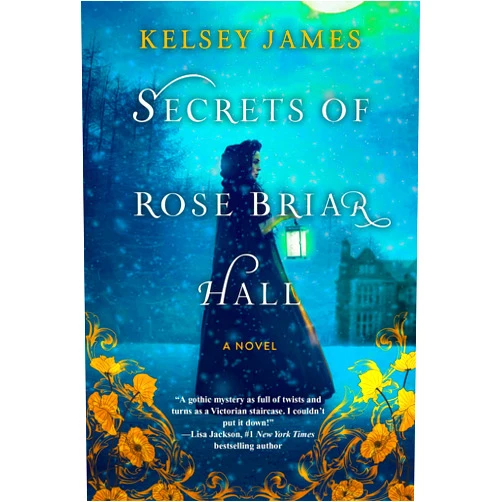 By Kelsey James (Author) Format: Kindle Edition Secrets of Rose Briar Hall