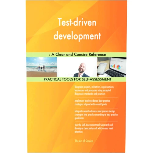 Gerardus Blokdyk Test-driven development: A Clear and Concise Reference