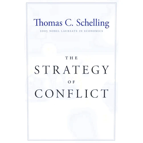 By Thomas C. Schelling (Author) The Strategy of Conflict: With a New Preface by the Author
