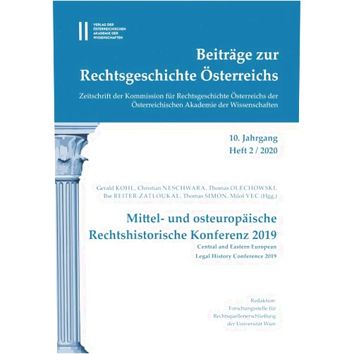 German Edition by Gerald Kohl (Editor), Christian Neschwara (Editor), Thomas Olechowski (Editor), Ilse Reiter-Zatloukal (Editor), Thomas Simon (Editor), Milos Vec (Editor) & 2 more Beitrage Zur Rechtsgeschichte Osterreichs. 10. Jahrgang, Heft 2/2020: Mittel- Und Osteuropaische Rechtshistorische Konferenz 2019. Central Und Eastern European Legal Conference 2019 (German Edition)