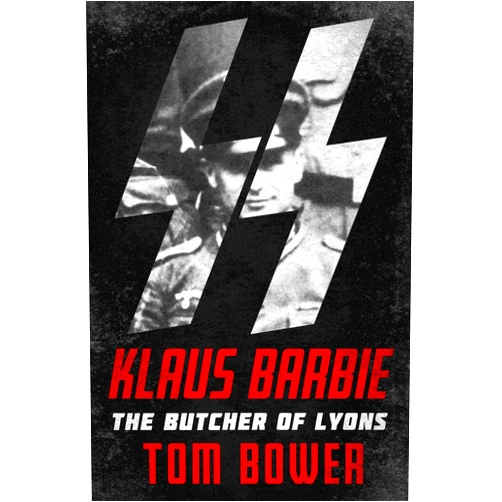 By Tom Bower (Author) Format: Kindle Edition Klaus Barbie: The Butcher of Lyons