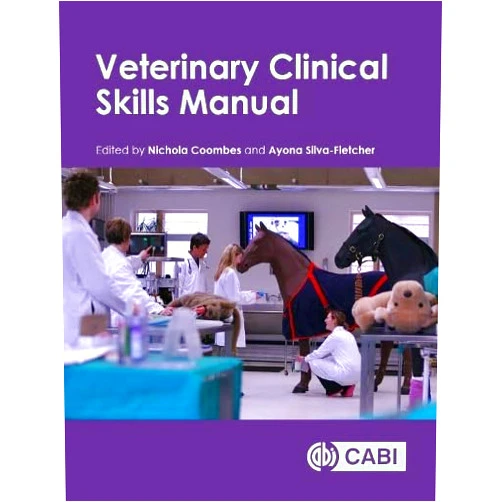 Nichola Coombes,Ayona Silva-Fletcher Veterinary Clinical Skills Manual