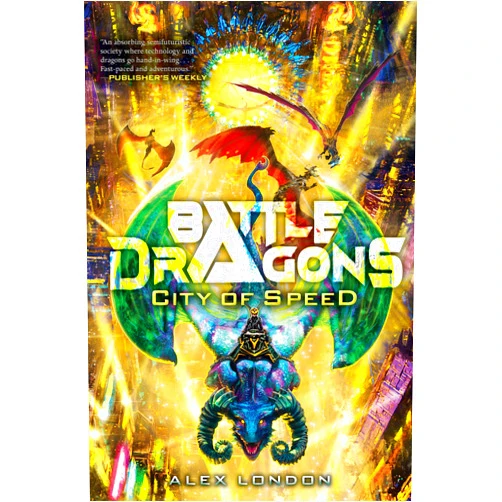 By Alex London (Author) City of Speed (Battle Dragons #2)